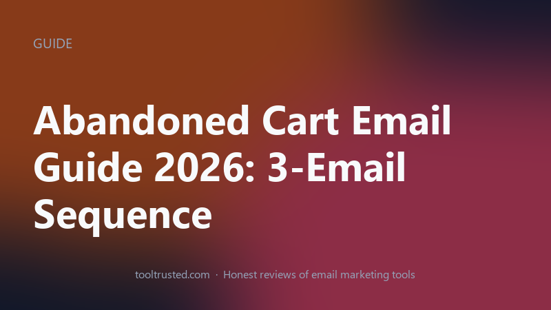 Abandoned Cart Email Guide — a practical 2026 guide
