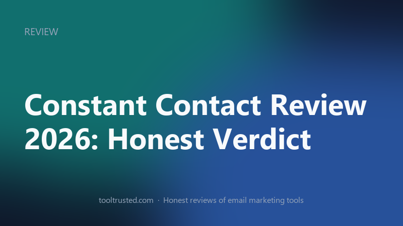 Constant Contact Review 2026 — pricing, features and deliverability tested