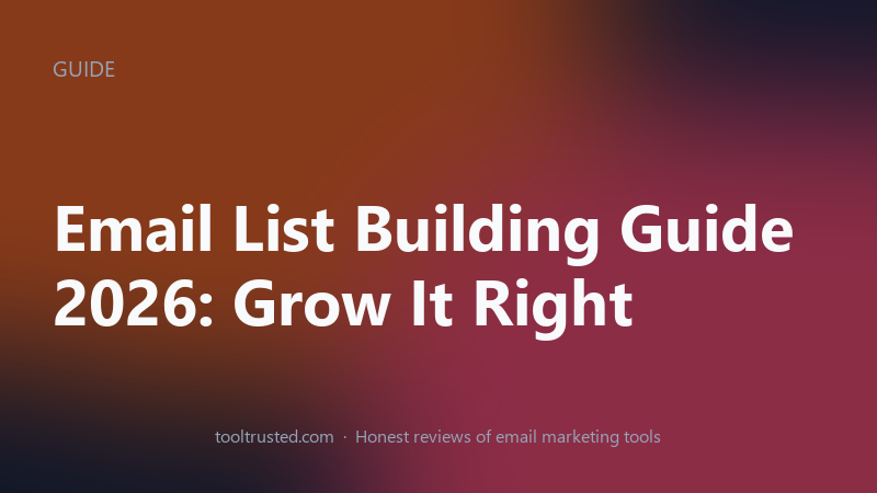 Email List Building Guide — a practical 2026 guide