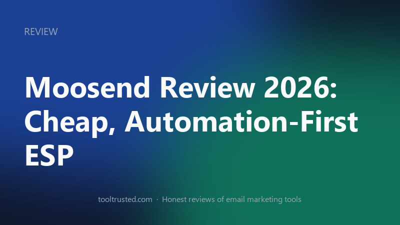 Moosend Review 2026 — pricing, features and deliverability tested